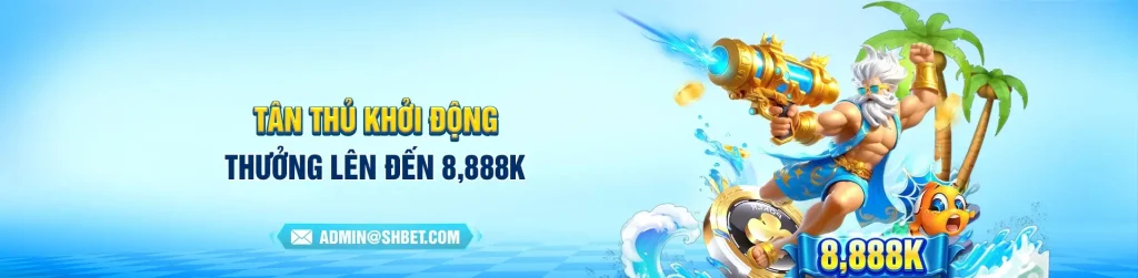 Shbte Tân thủ khởi động nhận thưởng tối đa 8.888k